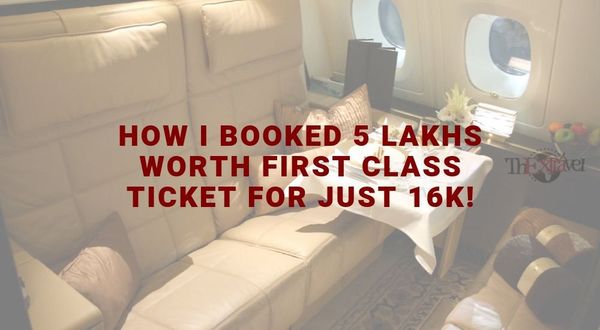 How I Booked 5 Lakhs Worth First Class Ticket for Just 16K!