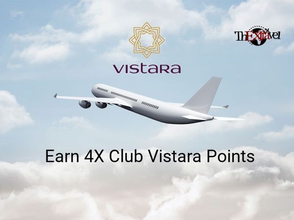 Earn 4X Club Vistara Points and Many More
